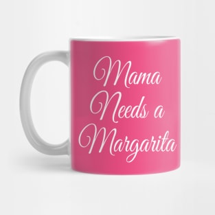 Mama Needs a Margarita | Funny Mom Gift | Mothers day gift Mug